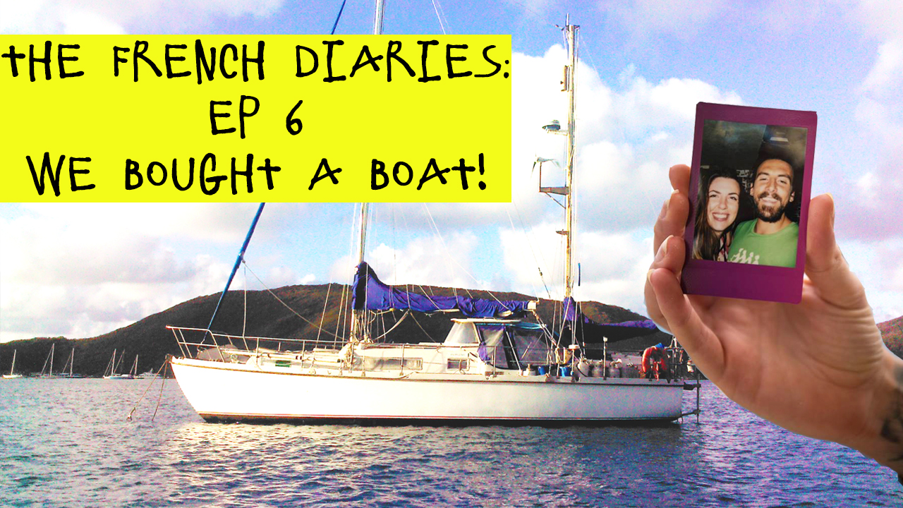 Welcome to Papageno! The French Diaries: Episode 6 “We Bought a Boat!”