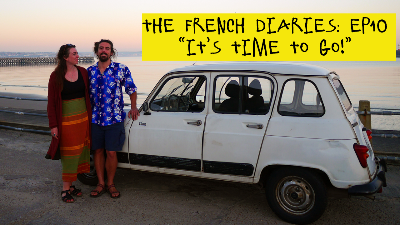 NEW EPISODE! The French Diaries: Episode 10 “It’s time to GO!”