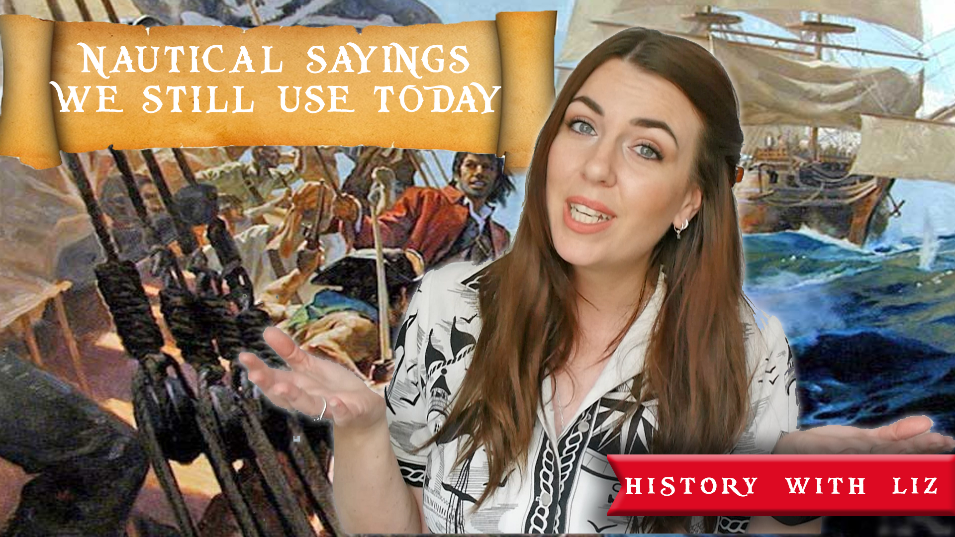 Nautical Sayings we STILL use TODAY! History with Liz.
